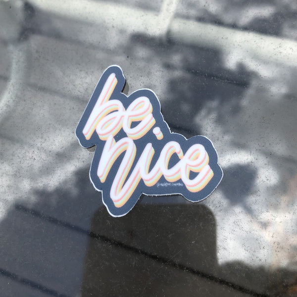 Be Nice Decal